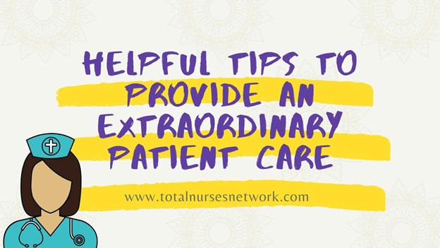 Helpful Tips to Provide Extraordinary Patient Care